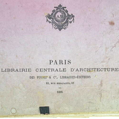antique book cover with French text reading 'PARIS LIBRAIRIE CENTRALE D'ARCHITECTURE DES FOSSEZ & C°, LIBRAIRES-ÉDITEURS' and '1885'
