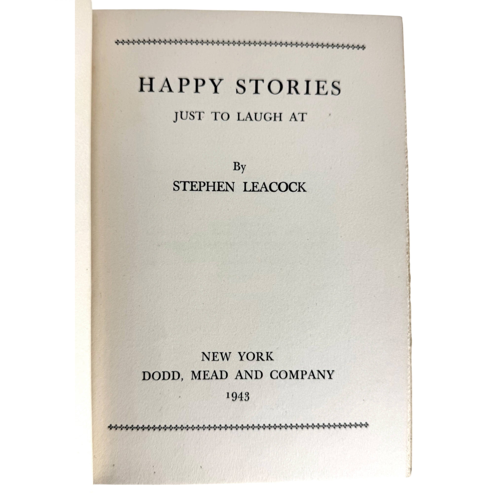 title page 1943 Stephen Leacock Happy Stories, Just to Laugh At 