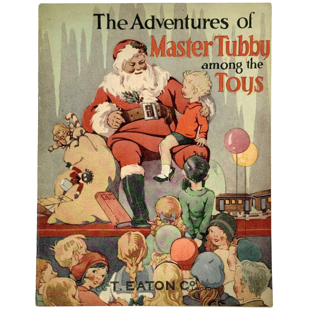1920s Eaton’s Children’s Christmas Book – The Adventures of Master Tubby Among the Toys
