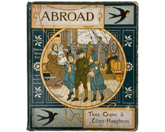 Antique Childrens Illustrated Book Abroad by Thos Crane & Ellen Houghton 1882 - Poppy's Vintage Clothing